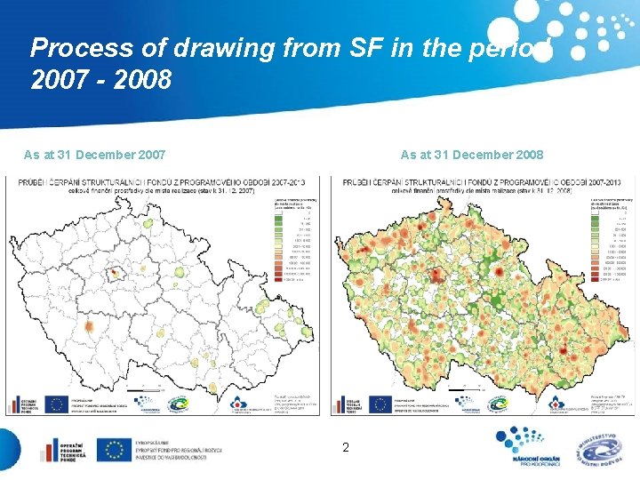 Process of drawing from SF in the period 2007 - 2008 As at 31