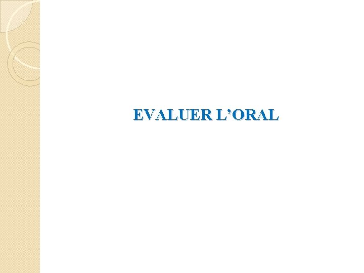 EVALUER L’ORAL 