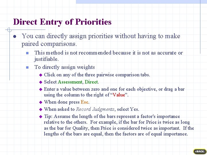 Direct Entry of Priorities l You can directly assign priorities without having to make