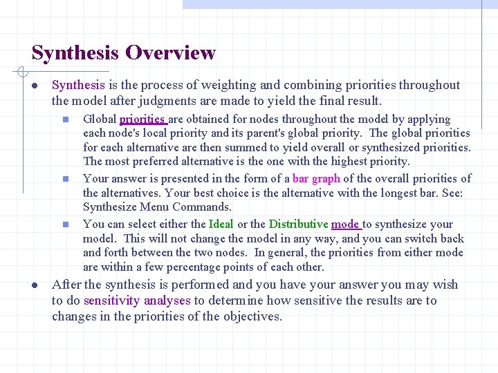 Synthesis Overview l Synthesis is the process of weighting and combining priorities throughout the