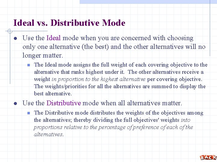 Ideal vs. Distributive Mode l Use the Ideal mode when you are concerned with