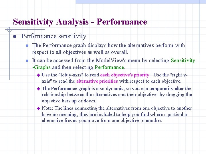 Sensitivity Analysis - Performance l Performance sensitivity n n The Performance graph displays how