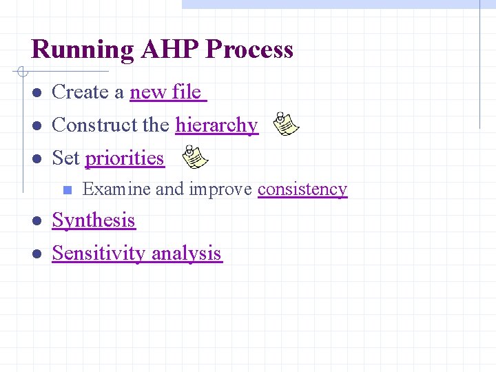 Running AHP Process l Create a new file l Construct the hierarchy Set priorities