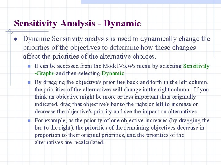 Sensitivity Analysis - Dynamic l Dynamic Sensitivity analysis is used to dynamically change the