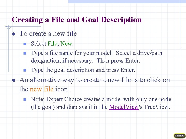 Creating a File and Goal Description l To create a new file n Select