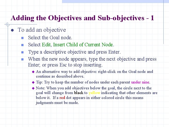 Adding the Objectives and Sub-objectives - 1 l To add an objective n n