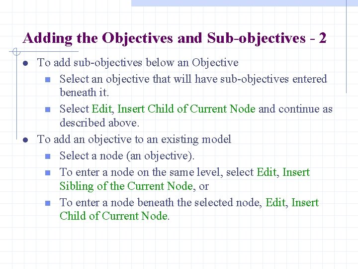 Adding the Objectives and Sub-objectives - 2 l l To add sub-objectives below an