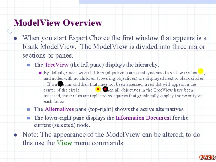 Model. View Overview l When you start Expert Choice the first window that appears