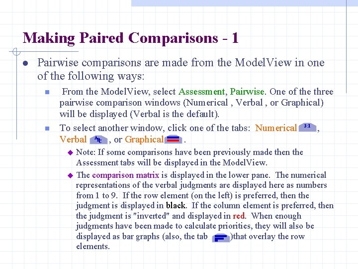 Making Paired Comparisons - 1 l Pairwise comparisons are made from the Model. View