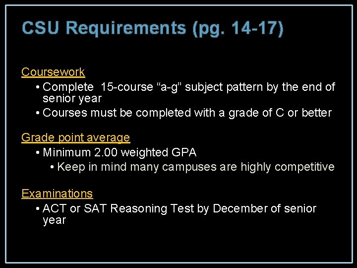 CSU Requirements (pg. 14 -17) Coursework • Complete 15 -course “a-g” subject pattern by