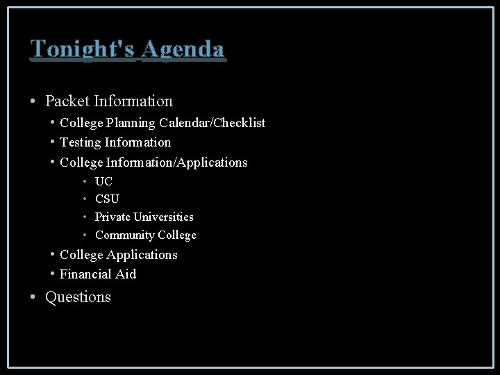 Tonight's Agenda • Packet Information • College Planning Calendar/Checklist • Testing Information • College