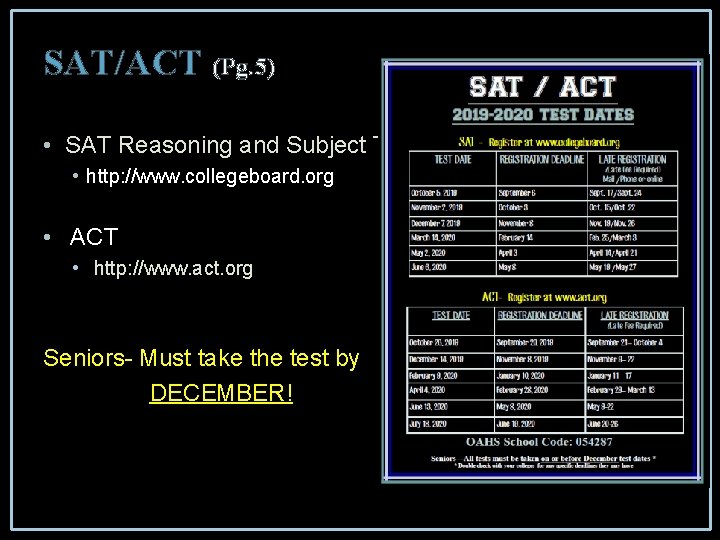 SAT/ACT (Pg. 5) • SAT Reasoning and Subject Test • http: //www. collegeboard. org
