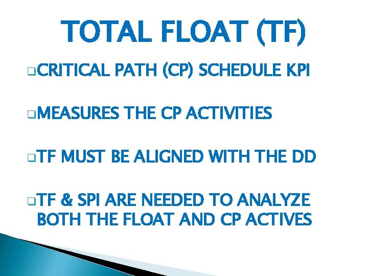 TOTAL FLOAT (TF) q. CRITICAL PATH (CP) SCHEDULE KPI q. MEASURES q. TF THE