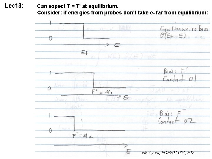 Lec 13: Can expect T = T’ at equilibrium. Consider: if energies from probes