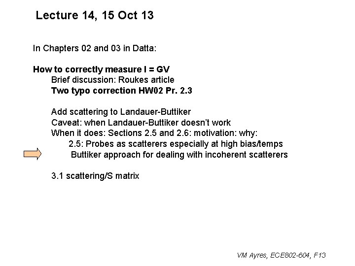 Lecture 14, 15 Oct 13 In Chapters 02 and 03 in Datta: How to