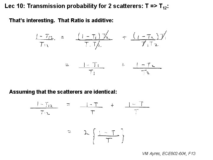 Lec 10: Transmission probability for 2 scatterers: T => T 12: That’s interesting. That