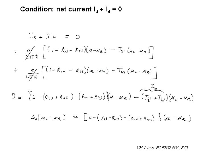 Condition: net current I 3 + I 4 = 0 VM Ayres, ECE 802