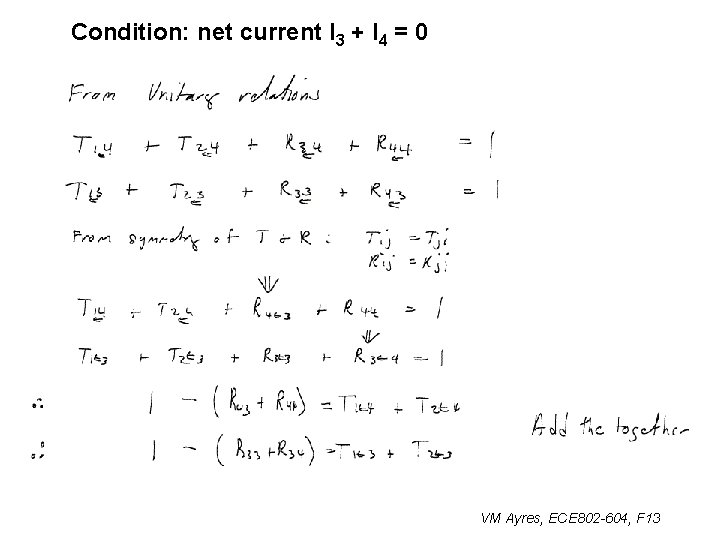 Condition: net current I 3 + I 4 = 0 VM Ayres, ECE 802