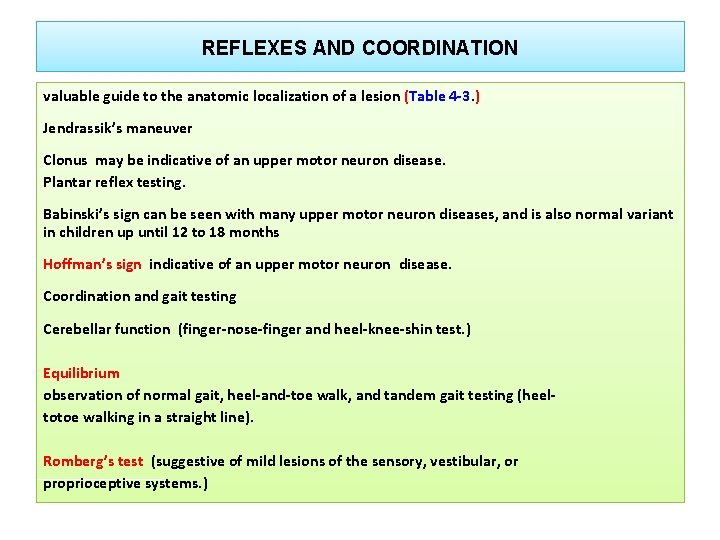 REFLEXES AND COORDINATION valuable guide to the anatomic localization of a lesion (Table 4