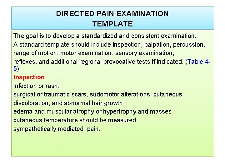 DIRECTED PAIN EXAMINATION TEMPLATE The goal is to develop a standardized and consistent examination.