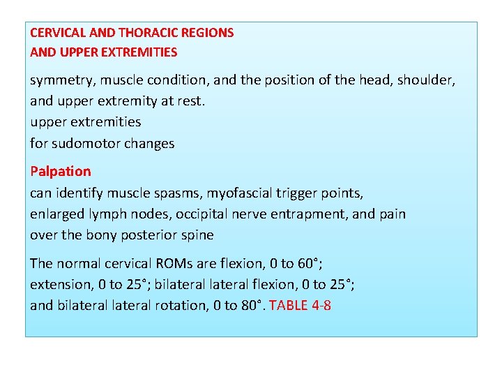 CERVICAL AND THORACIC REGIONS AND UPPER EXTREMITIES symmetry, muscle condition, and the position of