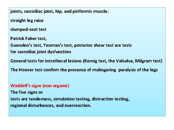 joints, sacroiliac joint, hip, and piriformis muscle. straight leg raise slumped-seat test Patrick Faber