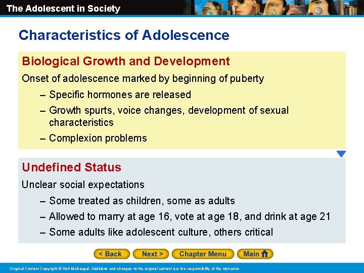 The Adolescent in Society Characteristics of Adolescence Biological Growth and Development Onset of adolescence