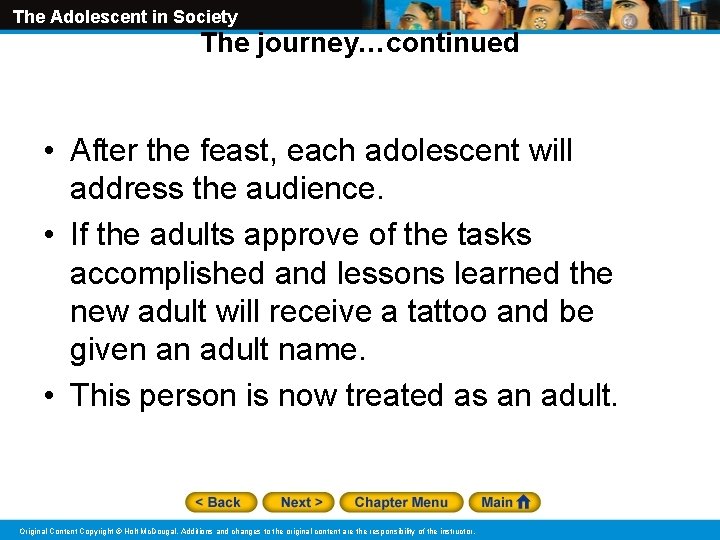 The Adolescent in Society The journey…continued • After the feast, each adolescent will address