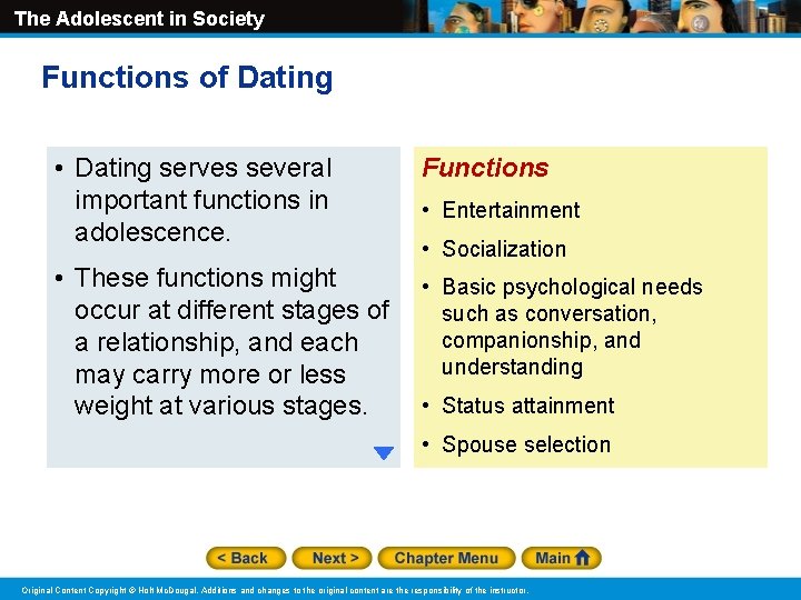 The Adolescent in Society Functions of Dating • Dating serves several important functions in