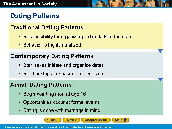 The Adolescent in Society Dating Patterns Traditional Dating Patterns • Responsibility for organizing a