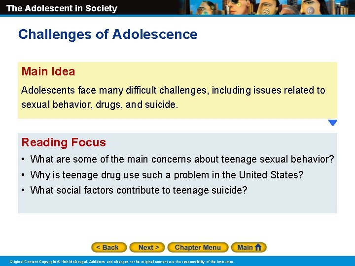 The Adolescent in Society Challenges of Adolescence Main Idea Adolescents face many difficult challenges,