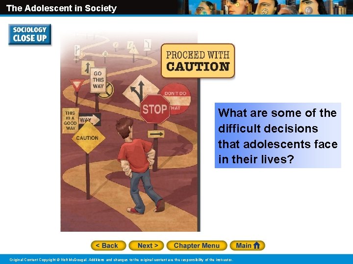 The Adolescent in Society What are some of the difficult decisions that adolescents face