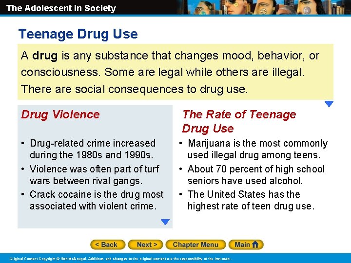 The Adolescent in Society Teenage Drug Use A drug is any substance that changes