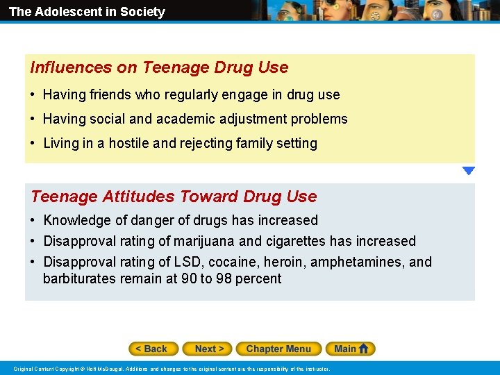 The Adolescent in Society Influences on Teenage Drug Use • Having friends who regularly
