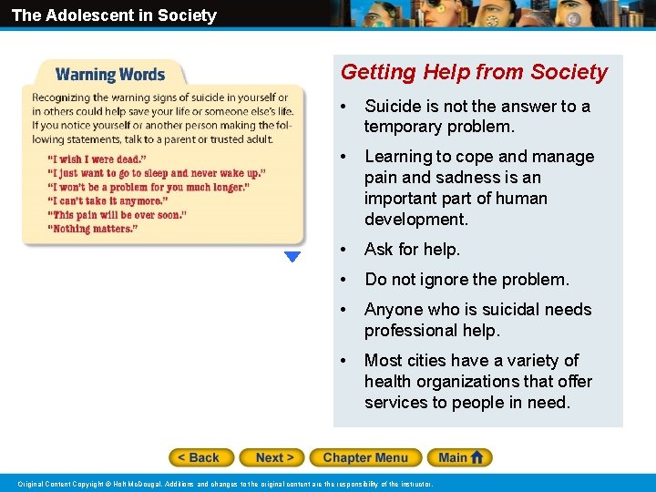 The Adolescent in Society Getting Help from Society • Suicide is not the answer