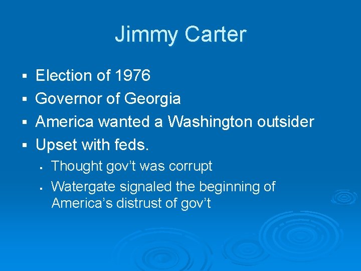 Jimmy Carter Election of 1976 § Governor of Georgia § America wanted a Washington