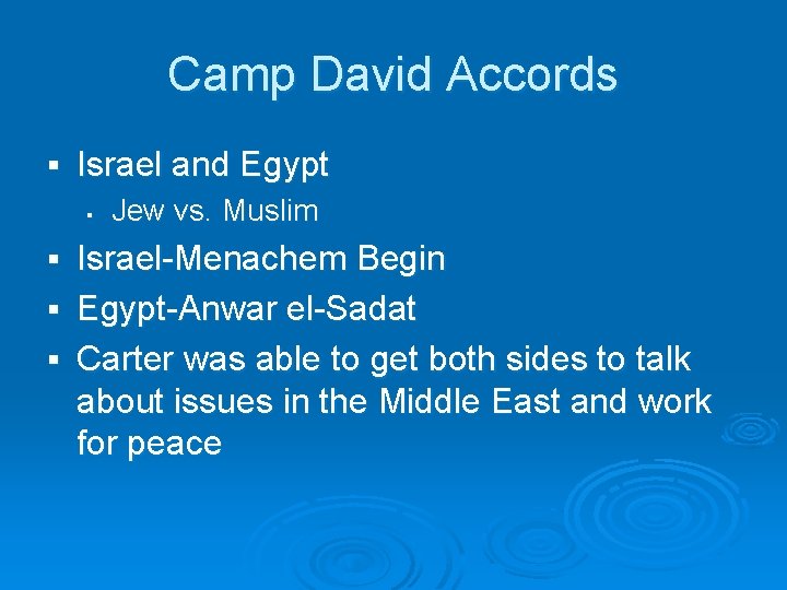 Camp David Accords § Israel and Egypt § Jew vs. Muslim Israel-Menachem Begin §