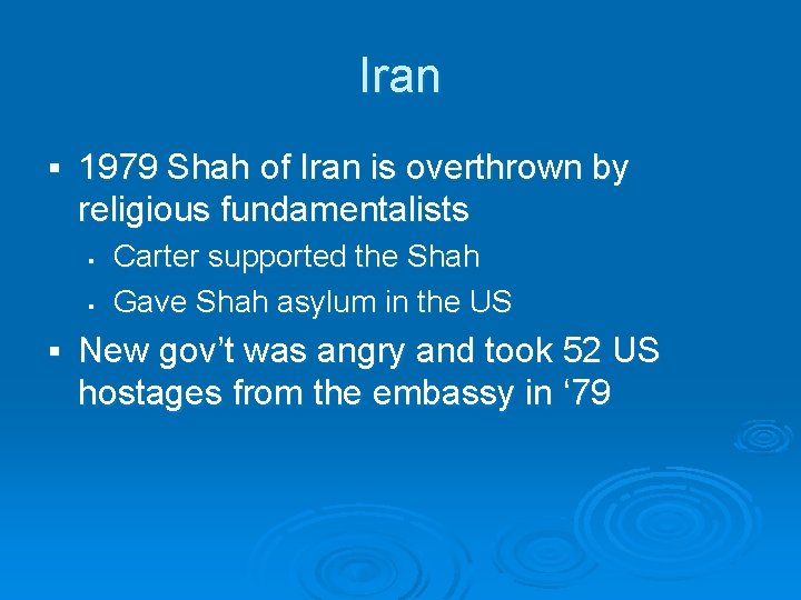 Iran § 1979 Shah of Iran is overthrown by religious fundamentalists § § §