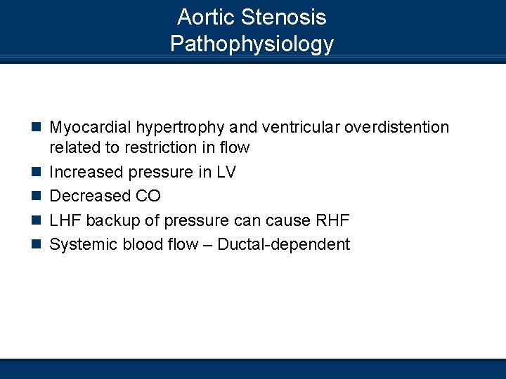 Aortic Stenosis Pathophysiology n Myocardial hypertrophy and ventricular overdistention n n related to restriction