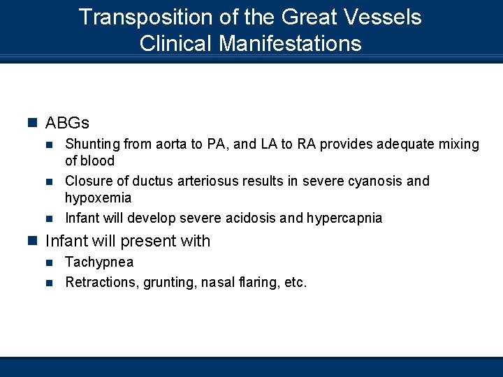 Transposition of the Great Vessels Clinical Manifestations n ABGs Shunting from aorta to PA,
