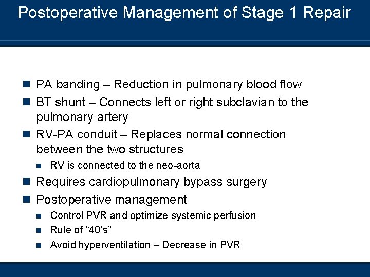 Postoperative Management of Stage 1 Repair n PA banding – Reduction in pulmonary blood