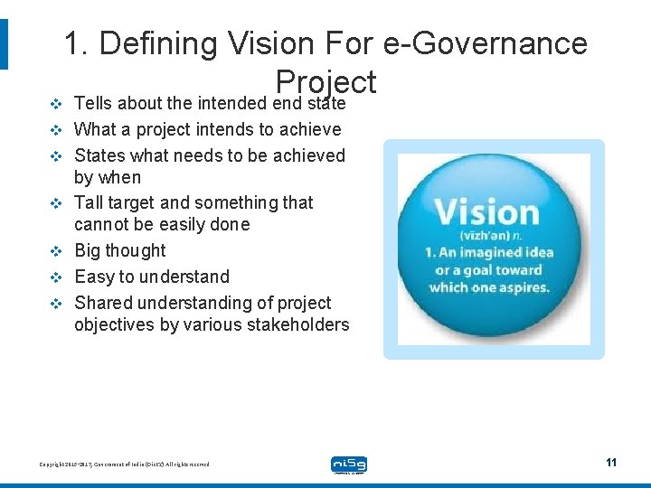 1. Defining Vision For e-Governance Project v Tells about the intended end state v