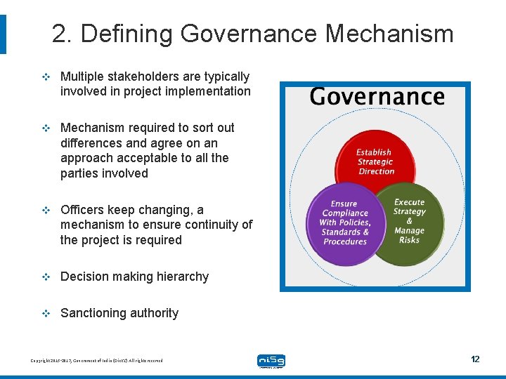 2. Defining Governance Mechanism v Multiple stakeholders are typically involved in project implementation v