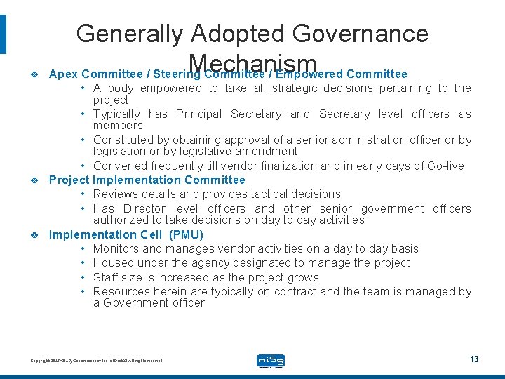 v Generally Adopted Governance Mechanism Apex Committee / Steering Committee / Empowered Committee •