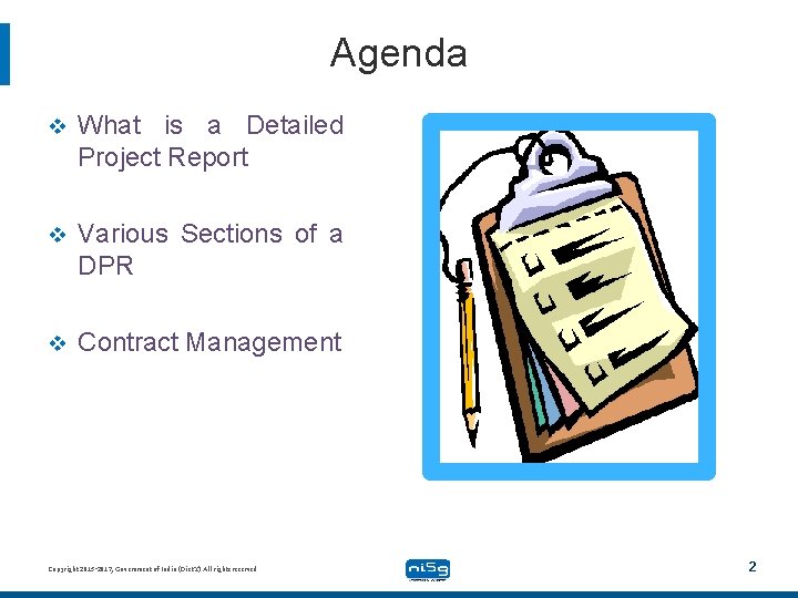 Agenda v What is a Detailed Project Report v Various Sections of a DPR