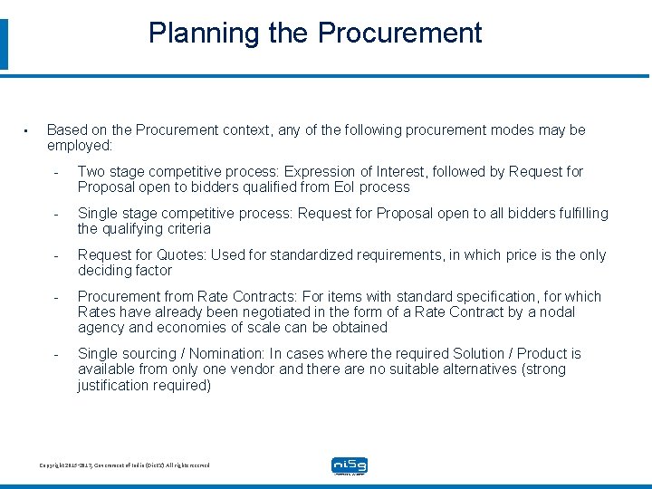 Planning the Procurement • Based on the Procurement context, any of the following procurement