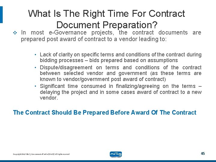 v What Is The Right Time For Contract Document Preparation? In most e-Governance projects,