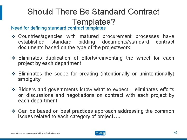 Should There Be Standard Contract Templates? Need for defining standard contract templates v Countries/agencies