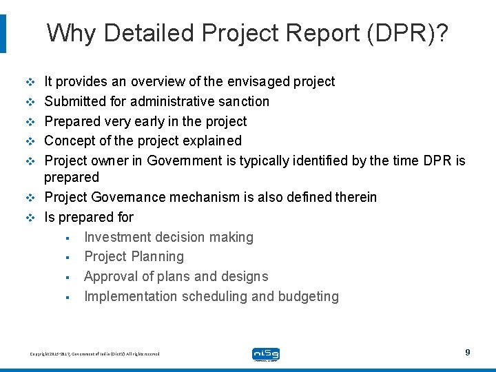 Why Detailed Project Report (DPR)? v It provides an overview of the envisaged project