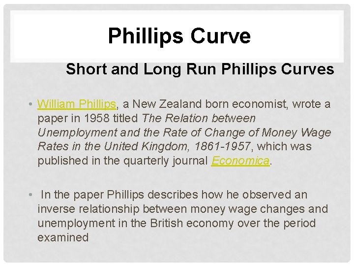Phillips Curve Short and Long Run Phillips Curves • William Phillips, a New Zealand